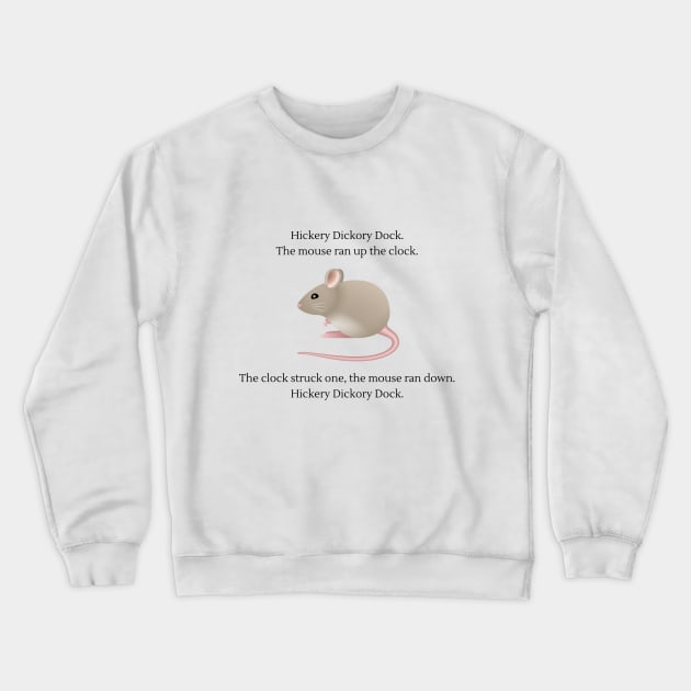 Hickery Dickery Dock Nursery Rhyme Crewneck Sweatshirt by firstsapling@gmail.com